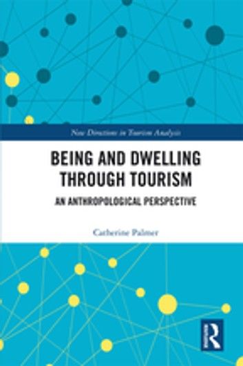 Being and Dwelling through Tourism