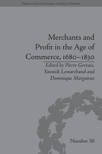 Merchants and Profit in the Age of Commerce, 1680–1830