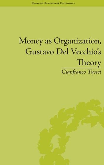 Money as Organization, Gustavo Del Vecchio\