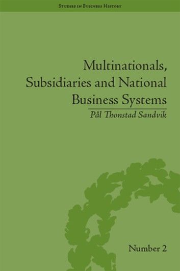 Multinationals, Subsidiaries and National Business Systems