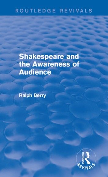 Shakespeare and the Awareness of Audience