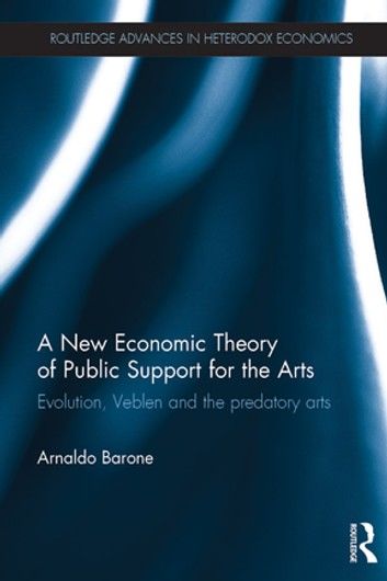 A New Economic Theory of Public Support for the Arts