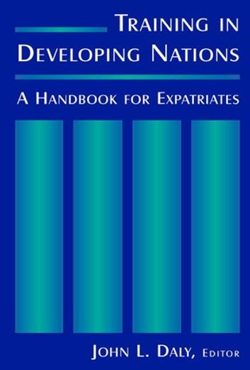 Training in Developing Nations: A Handbook for Expatriates
