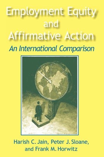 Employment Equity and Affirmative Action: An International Comparison