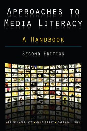 Approaches to Media Literacy: A Handbook