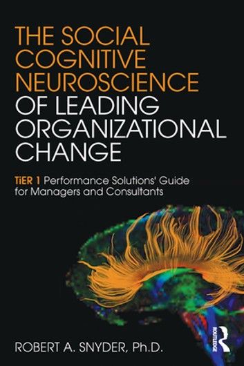 The Social Cognitive Neuroscience of Leading Organizational Change