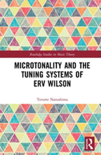 Microtonality and the Tuning Systems of Erv Wilson