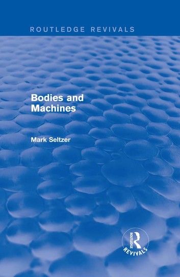 Bodies and Machines (Routledge Revivals)