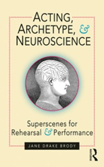 Acting, Archetype, and Neuroscience