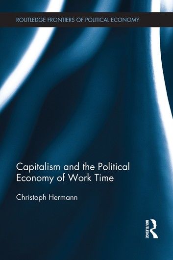 Capitalism and the Political Economy of Work Time