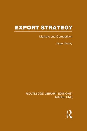 Export Strategy: Markets and Competition (RLE Marketing)
