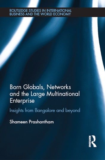 Born Globals, Networks, and the Large Multinational Enterprise