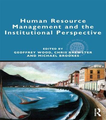 Human Resource Management and the Institutional Perspective