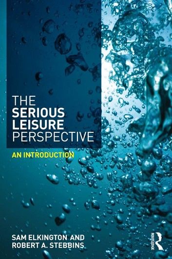 The Serious Leisure Perspective