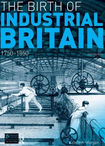 The Birth of Industrial Britain