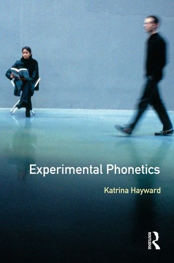 Experimental Phonetics: An Introduction