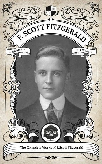 The Complete Works of F. Scott Fitzgerald.