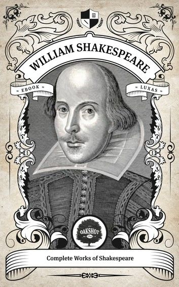 The Complete Works of William Shakespeare (Illustrated, Inline Footnotes)