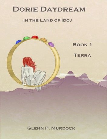 Dorie Daydream In the Land of Idoj - Book One: Terra