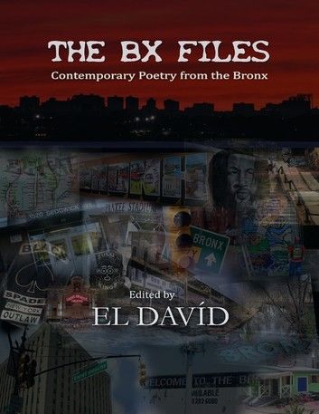 The B X Files: Contemporary Poetry from the Bronx