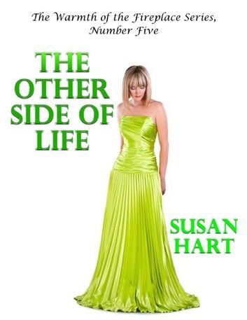 The Other Side of Life – the Warmth of the Fireplace Series, Number Five