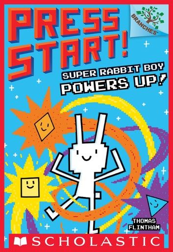 Super Rabbit Boy Powers Up! A Branches Book (Press Start! #2)