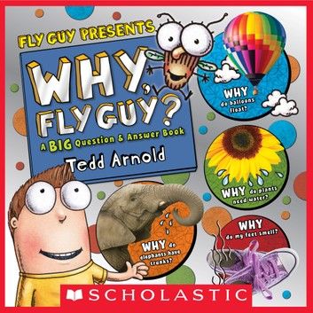 Why, Fly Guy?: Answers to Kids\