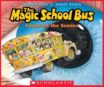 The Magic School Bus Explores the Senses