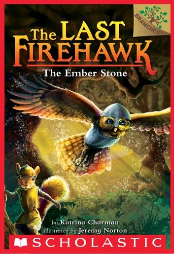 The Ember Stone: A Branches Book (The Last Firehawk #1)