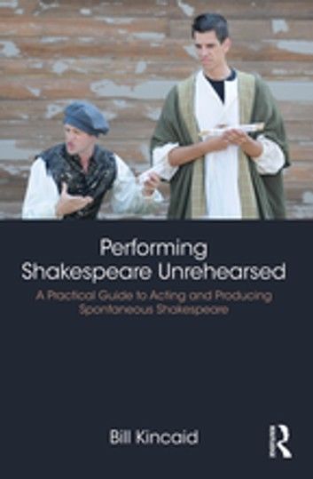 Performing Shakespeare Unrehearsed