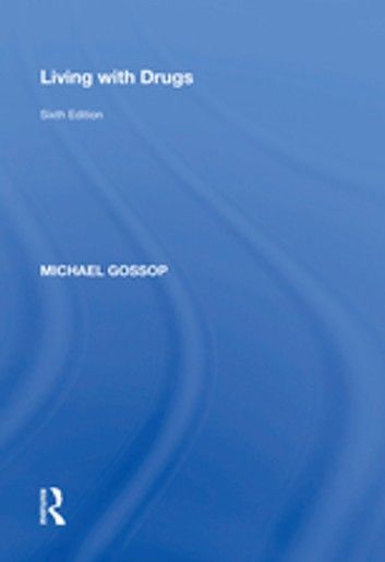 Living with Drugs. Michael Gossop