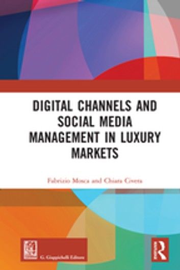 Digital Channels and Social Media Management in Luxury Markets