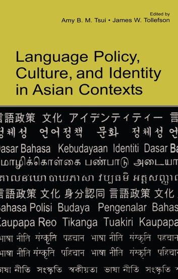 Language Policy, Culture, and Identity in Asian Contexts