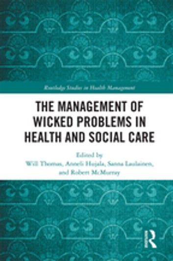 The Management of Wicked Problems in Health and Social Care