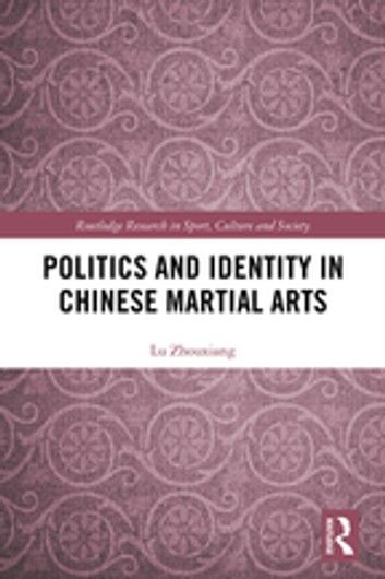 Politics and Identity in Chinese Martial Arts