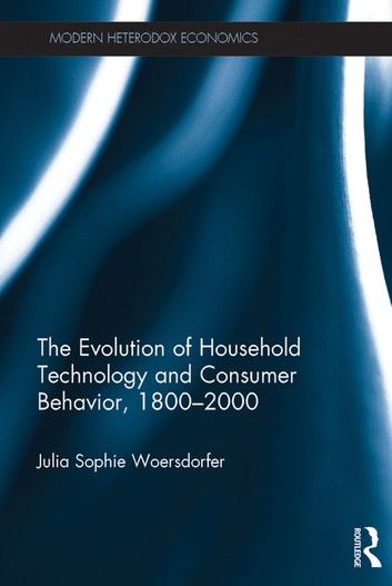 The Evolution of Household Technology and Consumer Behavior, 1800-2000