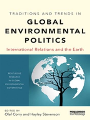 Traditions and Trends in Global Environmental Politics