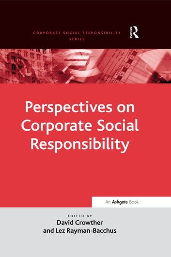 Perspectives on Corporate Social Responsibility