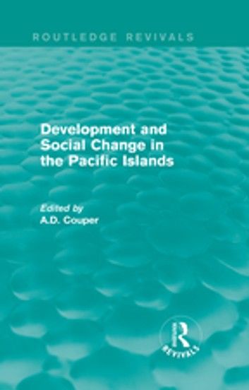 Routledge Revivals: Development and Social Change in the Pacific Islands (1989)