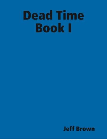 Dead Time Book I