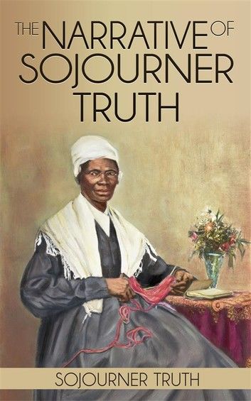 The Narrative of Sojourner Truth