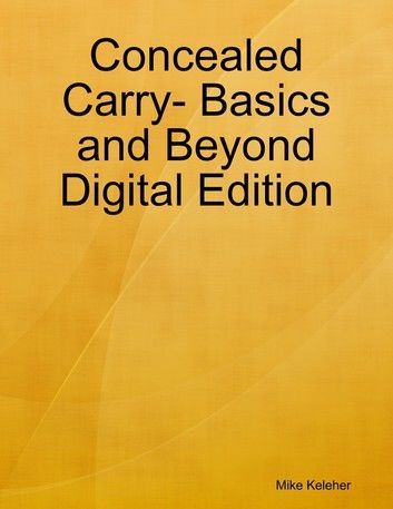 Concealed Carry- Basics and Beyond Digital Edition