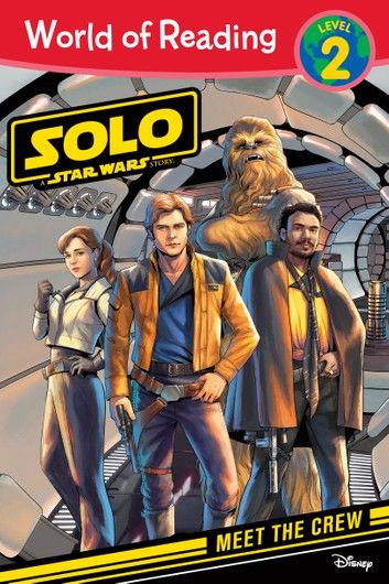 World of Reading: Solo: A Star Wars Story: Meet the Crew