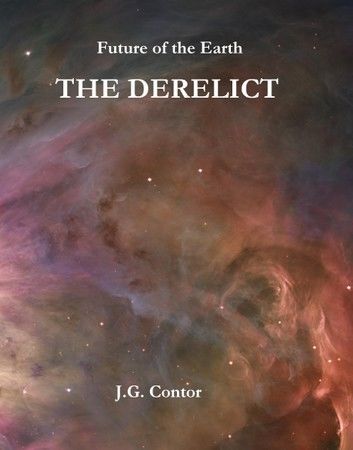 Future of the Earth: The Derelict