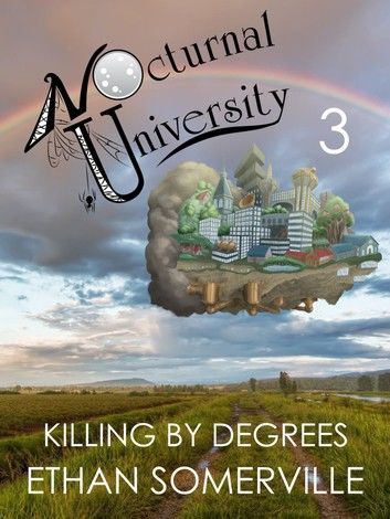 Nocturnal University 3: Killing by Degrees