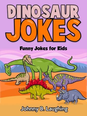 Dinosaur Jokes: Funny Jokes for Kids