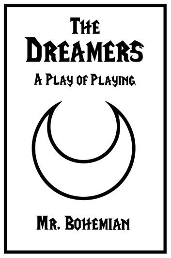 The Dreamers: A Play of Playing