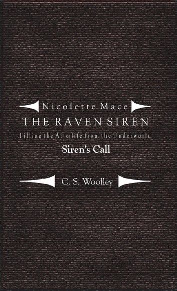 Nicolette Mace: the Raven Siren - Filling the Afterlife from the Underworld: Siren\