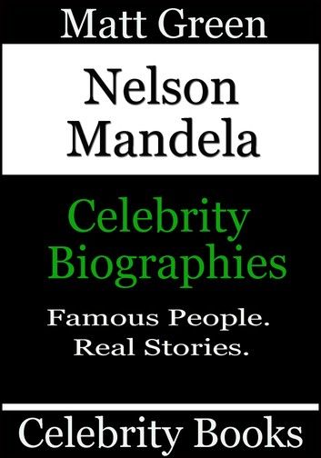 Nelson Mandela: Celebrity Biographies