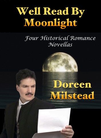 Well Read By Moonlight: Four Historical Romance Novellas